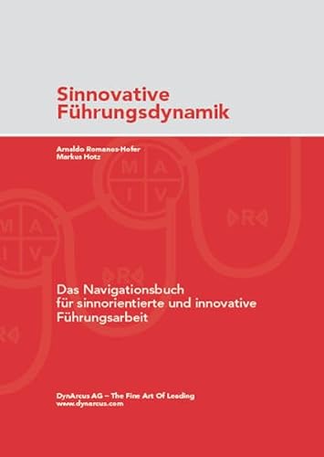 Beispielbild fr Sinnovative Fhrungsdynamik: Das Navigationsbuch fr sinnorientierte und innovative Fhrungsarbeit zum Verkauf von medimops