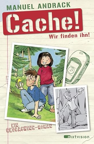 Beispielbild fr Cache! Wir finden ihn! Ein Geocaching-Roman zum Verkauf von medimops