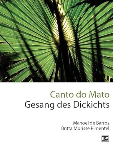 Stock image for Canto do Mato - Gesang des Dickichts -Language: german for sale by GreatBookPrices