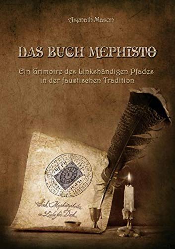Stock image for Das Buch Mephisto: Ein Grimoire des Linkshndigen Pfades in der faustischen Tradition for sale by Magus Books