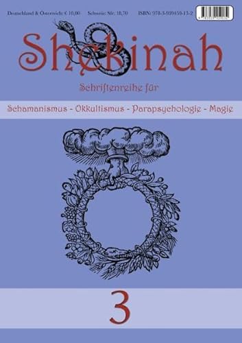 Shekinah 3: Schriftenreihe für Schamanismus, Okkultismus, Parapsychologie und Magie - Kliemannel Holger, Eremor Frater