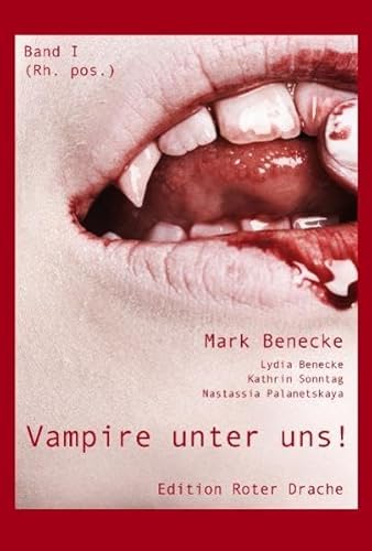 Vampire unter uns!: Band I rh. pos - Mark, Benecke, Benecke Lydia und Sonntag Kathrin