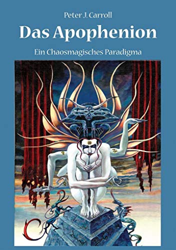 Das Apophenion : ein chaosmagisches Paradigma / Peter J. Carroll Ein Chaosmagisches Paradigma - Carroll, Peter James und Wolf Kaminski