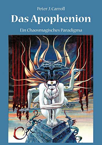 Das Apophenion: Ein Chaosmagisches Paradigma (9783939459378) by Carroll, Peter J.