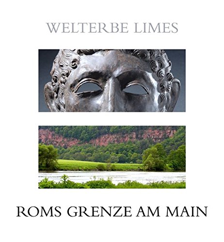 Beispielbild fr Welterbe Limes: Roms Grenze am Main zum Verkauf von medimops