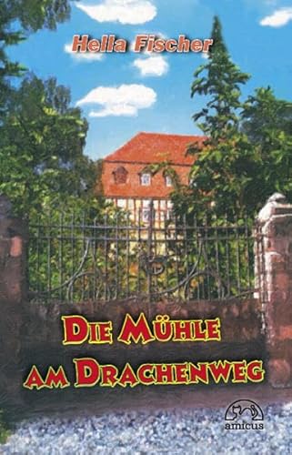 9783939465249: Die Mhle am Drachenweg