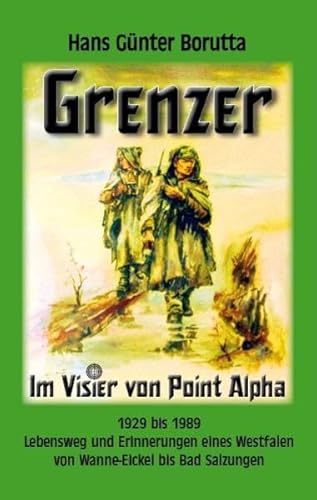 Beispielbild fr Grenzer - Im Visier von Point Alpha zum Verkauf von medimops