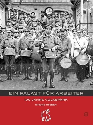 Beispielbild fr Ein Palast fr Arbeiter - 100 Jahre Volkspark zum Verkauf von Der Ziegelbrenner - Medienversand