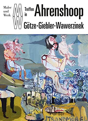 Beispielbild fr Ahrenshoop: Gtze-Giebler-Wawerzinek (Maler und Werk / Eine Kunstheftreihe aus dem Hasenverlag Halle/Saale) zum Verkauf von medimops