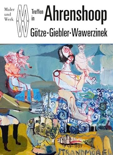 Stock image for Ahrenshoop: Gtze-Giebler-Wawerzinek (Maler und Werk / Eine Kunstheftreihe aus dem Hasenverlag Halle/Saale) for sale by medimops