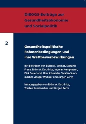 Beispielbild fr Gesundheitspolitische Rahmenbedingungen und ihre Wettbewerbswirkungen (DIBOGS-Beitrge zur Gesundheitskonomie und Sozialpolitik) zum Verkauf von medimops