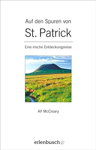 Beispielbild fr Auf den Spuren von St. Patrick: Eine irische Entdeckungsreise zum Verkauf von medimops