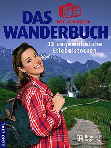 9783939499053: Bauregger, H: Wir-in-Bayern-Wanderbuch