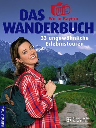 Stock image for Das Wir-in-Bayern-Wanderbuch. 33 ungewhnliche Erlebnistouren for sale by medimops