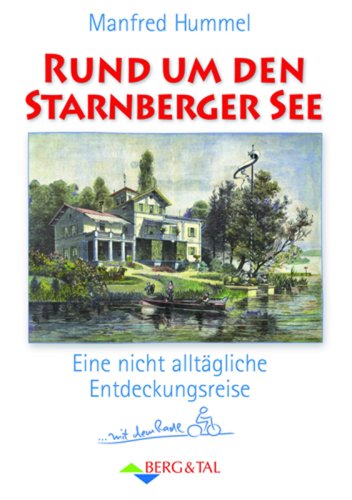 9783939499084: Rund um den Starnberger See. Mit dem Radl unterwegs: Eine nicht alltgliche Entdeckungsreise mit dem Radl
