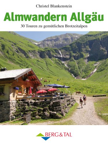 Beispielbild fr Almwandern Allgu: 30 Rundtouren zu gemtlichen Brotzeitalpen zum Verkauf von medimops