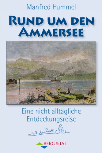 Stock image for Rund um den Ammersee: Eine nicht alltgliche Entdeckungsreise mit dem Radl for sale by medimops