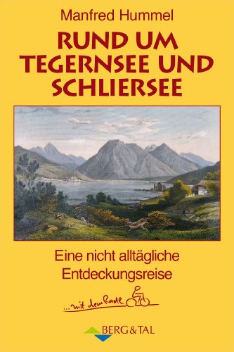 Beispielbild fr Rund um Tegernsee und Schliersee: Eine nicht alltgliche Entdeckungsreise mit dem Radl zum Verkauf von medimops