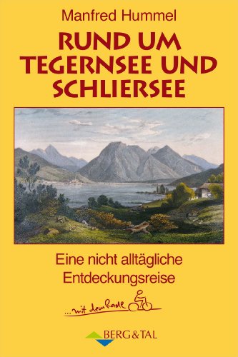 9783939499336: Rund um Tegernsee und Schliersee: Eine nicht alltgliche Entdeckungsreise mit dem Radl