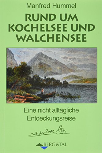 9783939499404: Rund um Kochelsee und Walchensee: Eine nicht alltgliche Entdeckungsreise ... mit dem Radl