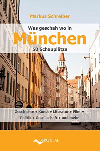 Beispielbild fr Was geschah wo in Mnchen - 50 Schaupltze zum Verkauf von medimops