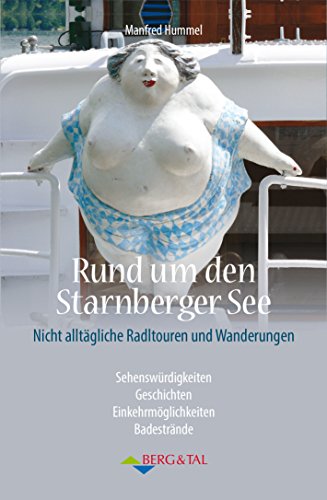 Stock image for Rund um den Starnberger See - Mit dem Radl unterwegs -Language: german for sale by GreatBookPrices