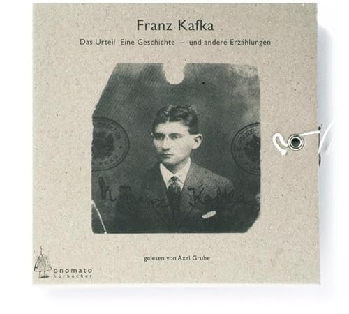 Das urteil. Eine Geschichte und andere Erzählungen. Sprecher: Axel Grube. - Kafka, Franz