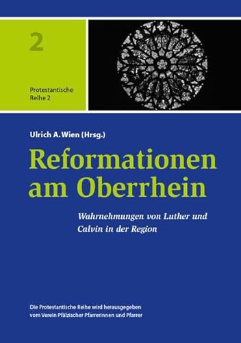Beispielbild fr Reformationen am Oberrhein: Wahrnehmungen von Luther und Calvin in der Region zum Verkauf von Buchmarie