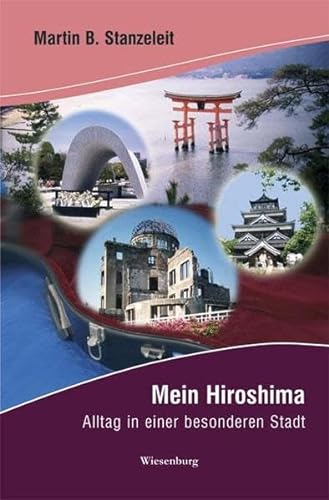 Beispielbild fr Mein Hiroshima - Alltag in einer besonderen Stadt zum Verkauf von medimops
