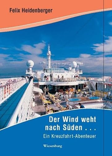 Beispielbild fr Der Wind weht nach Sden Ein Kreuzfahrt Abenteuer zum Verkauf von Buchpark