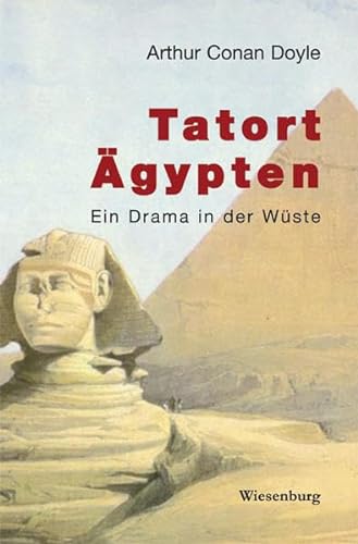 Tatort Ã„gypten: Ein Drama in der WÃ¼ste (9783939518747) by Doyle, Arthur Conan