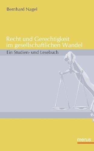 Stock image for Recht und Gerechtigkeit im gesellschaftlichen Wandel. ein Studien- und Lesebuch, for sale by modernes antiquariat f. wiss. literatur