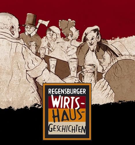 Beispielbild fr Regensbruger Wirtshausgeschichten. Ein BilderLeseHrbuch. zum Verkauf von Antiquariat Hans Hammerstein OHG