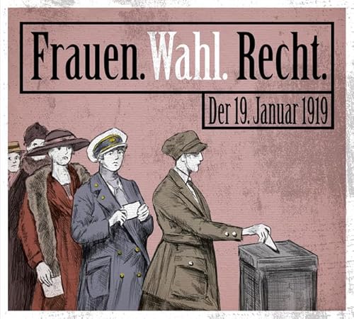 Beispielbild fr Frauen. Wahl. Recht.: Der 19. Januar 1919 zum Verkauf von medimops