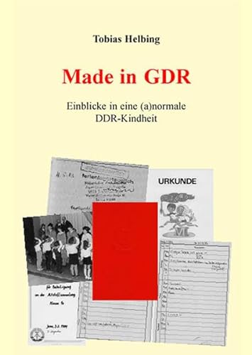 Beispielbild fr Made in GDR: Einblicke in eine (a)normale DDR- Kindheit zum Verkauf von medimops