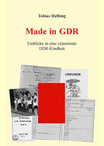 9783939533832: Made in GDR: Einblicke in eine (a)normale DDR- Kindheit (Livre en allemand)