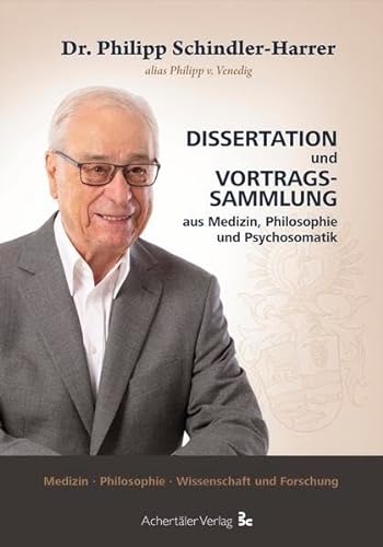 Beispielbild fr Dr. Philipp Schindler-Harrer: Dissertation und Vortragssammlung aus Medizin, Philosopie. zum Verkauf von medimops