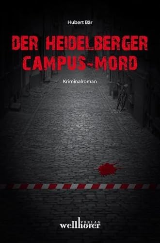 Der Heidelberger Campus-Mord. Kurpfalz-Krimis ; [Bd. 7] - Bär, Hubert