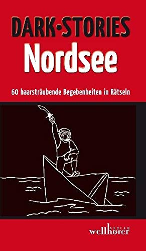 Dark Stories Nordsee - 60 haarsträubende Begebenheiten in Rätseln. - Diverse