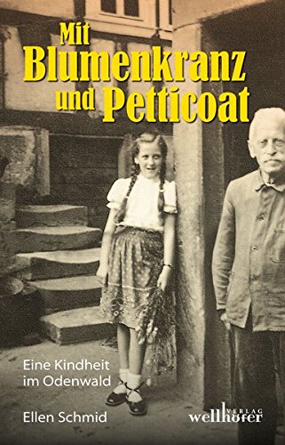 Stock image for Mit Blumenkranz und Petticoat: Eine Kindheit im Odenwald for sale by medimops