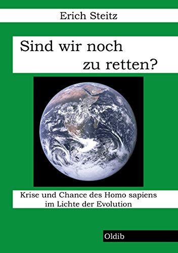 Stock image for Sind wir noch zu retten?: Krise und Chance des Homo sapiens im Lichte der Evolution for sale by Antiquariat Nam, UstId: DE164665634