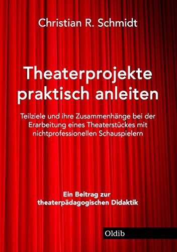 Stock image for Theaterprojekte anleiten: Teilziele und ihre Zusammenhnge bei der Erarbeitung eines Theaterstckes mit nichtprofessionellen Schauspielern for sale by Big River Books