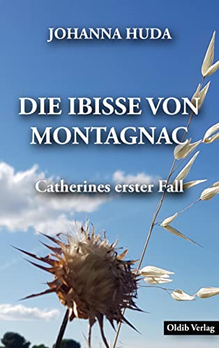 Stock image for Die Ibisse von Montagnac: Catherines erster Fall for sale by medimops