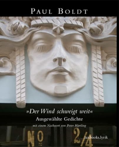 9783939557128: Der Wind schweigt weit: Ausgewhlte Gedichte (luxbooks.lyrik) - Boldt, Paul