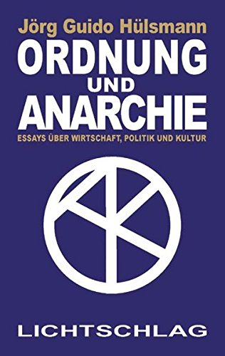 Beispielbild fr Ordnung und Anarchie: Essays ber Wirtschaft, Politik und Kultur zum Verkauf von medimops