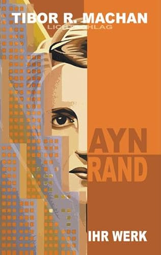 Ayn Rand: Ihr Werk (9783939562160) by Machan, Tibor R.
