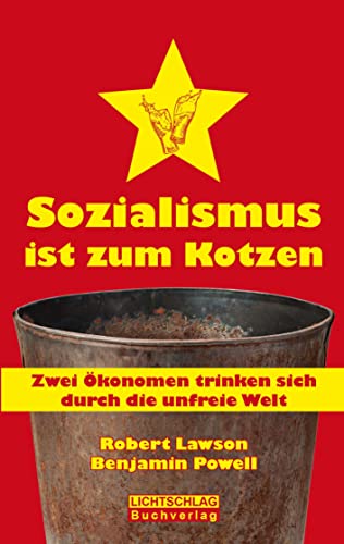 Stock image for Sozialismus ist zum Kotzen: Zwei konomen trinken sich durch die unfreie Welt for sale by medimops