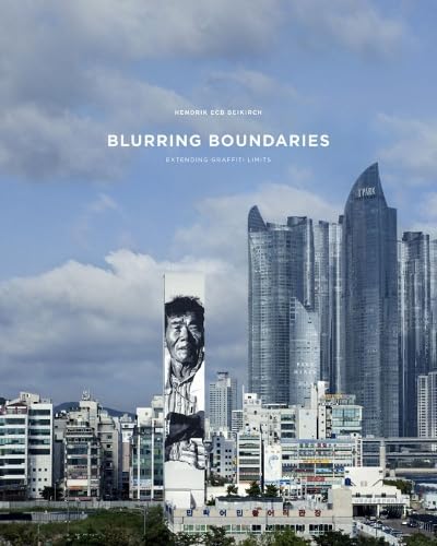 9783939566328: Blurring Boundaries: Extending the Limits of Graffiti