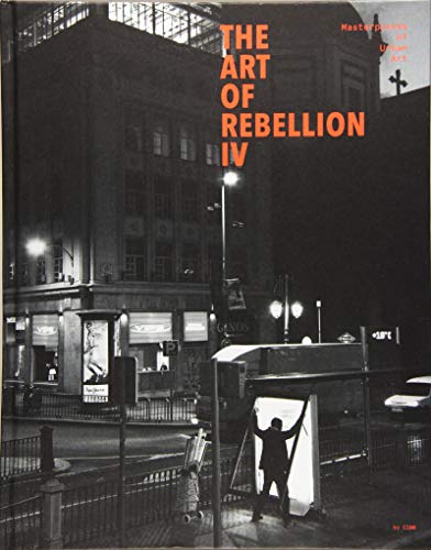 9783939566496: Art of Rebellion 4: Masterpieces of Street Art