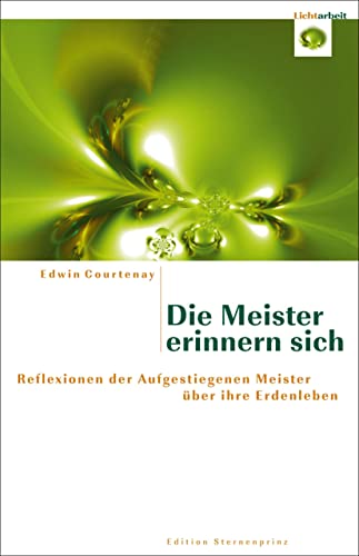 Beispielbild fr Die Meister erinnern sich: Reflexionen der Aufgestiegenen Meister ber ihre Erdenleben zum Verkauf von medimops